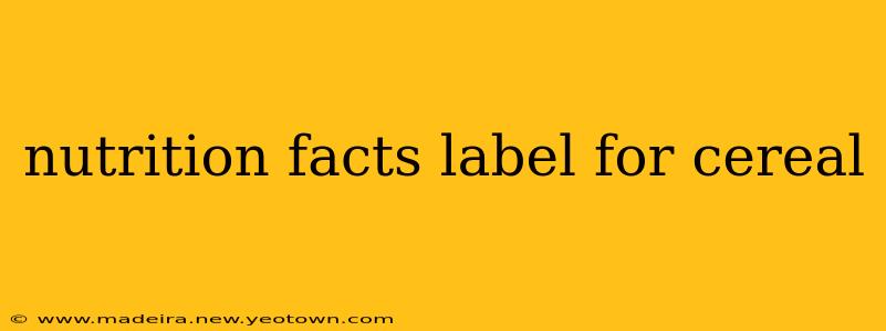nutrition facts label for cereal