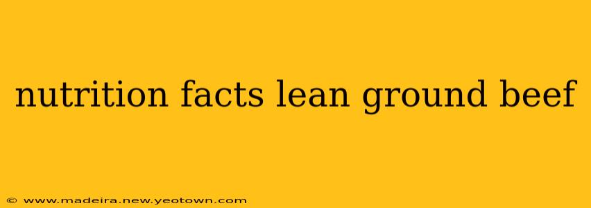 nutrition facts lean ground beef