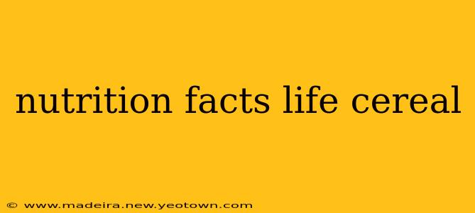 nutrition facts life cereal