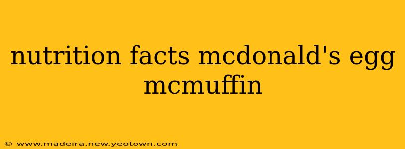nutrition facts mcdonald's egg mcmuffin