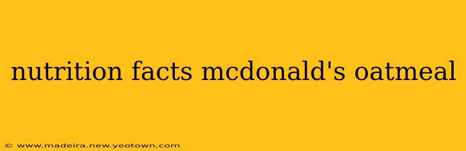 nutrition facts mcdonald's oatmeal
