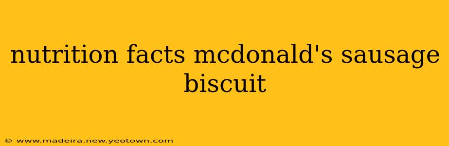 nutrition facts mcdonald's sausage biscuit