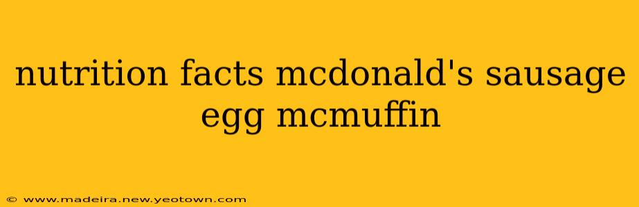 nutrition facts mcdonald's sausage egg mcmuffin