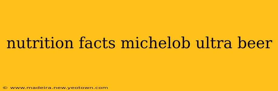 nutrition facts michelob ultra beer