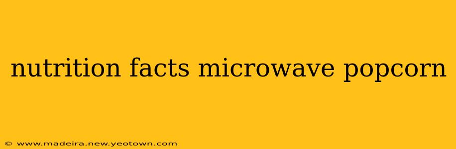 nutrition facts microwave popcorn