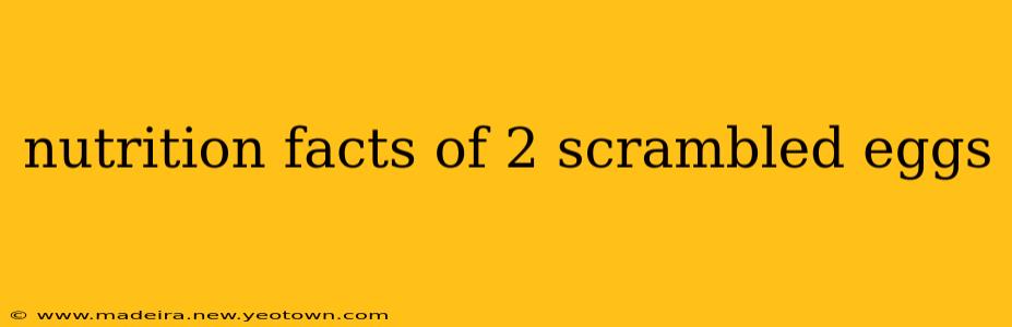nutrition facts of 2 scrambled eggs