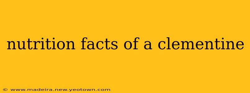 nutrition facts of a clementine