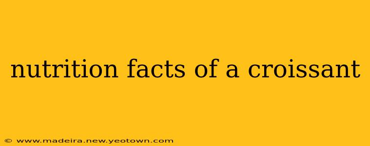 nutrition facts of a croissant