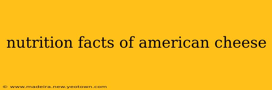 nutrition facts of american cheese