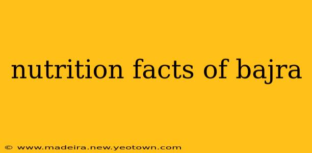 nutrition facts of bajra