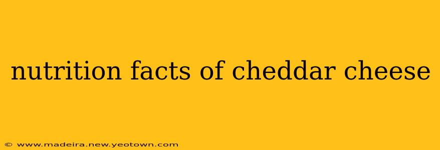 nutrition facts of cheddar cheese