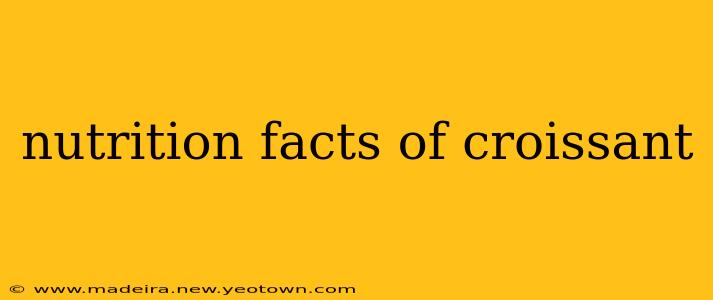 nutrition facts of croissant