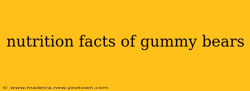 nutrition facts of gummy bears