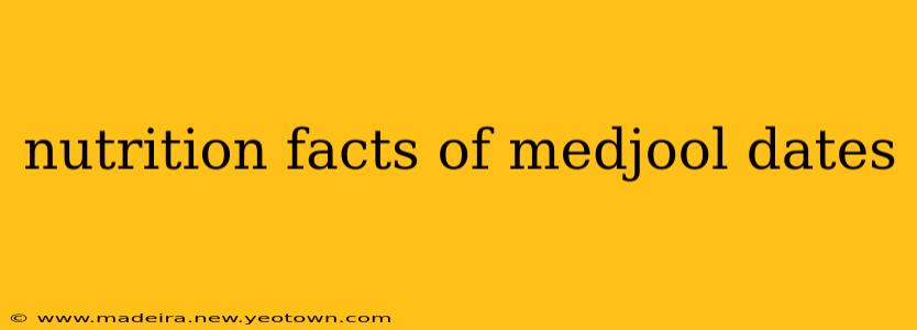 nutrition facts of medjool dates
