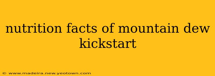 nutrition facts of mountain dew kickstart