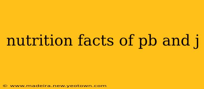 nutrition facts of pb and j
