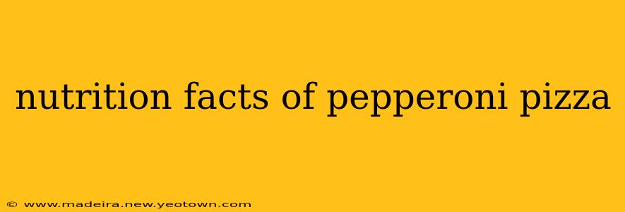 nutrition facts of pepperoni pizza