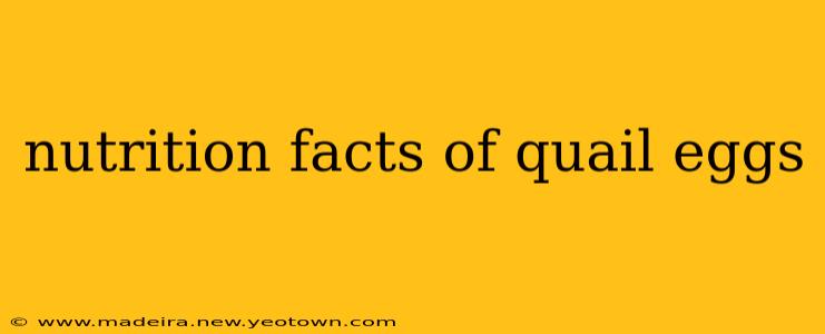 nutrition facts of quail eggs