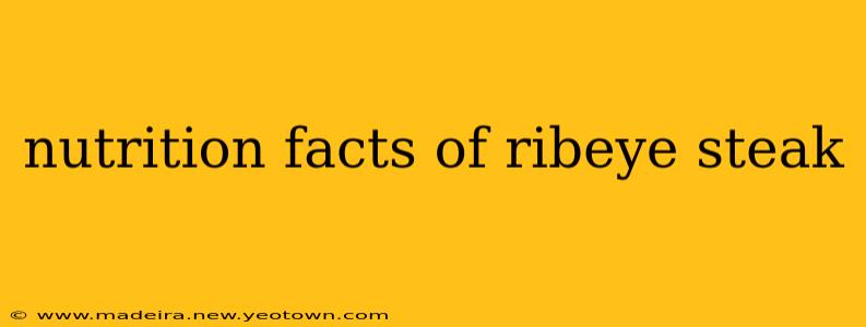 nutrition facts of ribeye steak