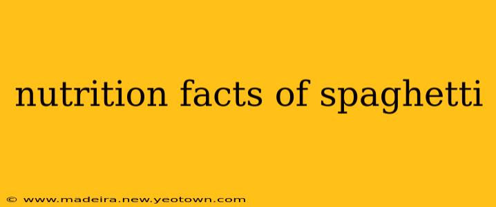 nutrition facts of spaghetti