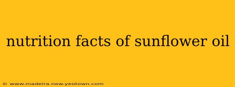 nutrition facts of sunflower oil