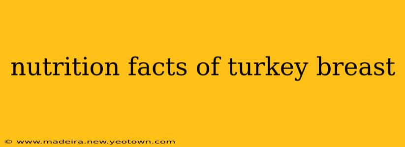nutrition facts of turkey breast