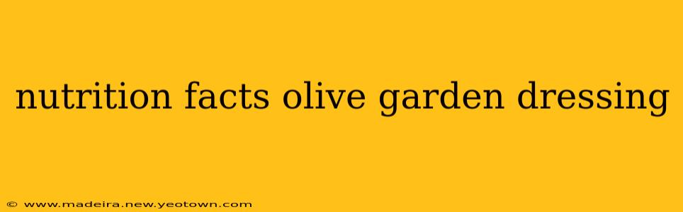 nutrition facts olive garden dressing