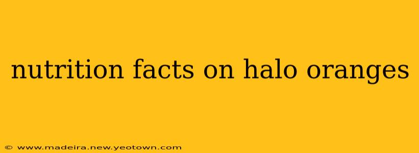 nutrition facts on halo oranges