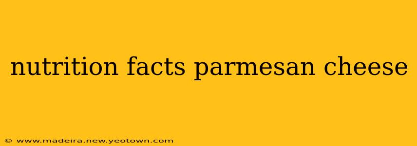 nutrition facts parmesan cheese