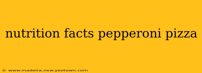 nutrition facts pepperoni pizza