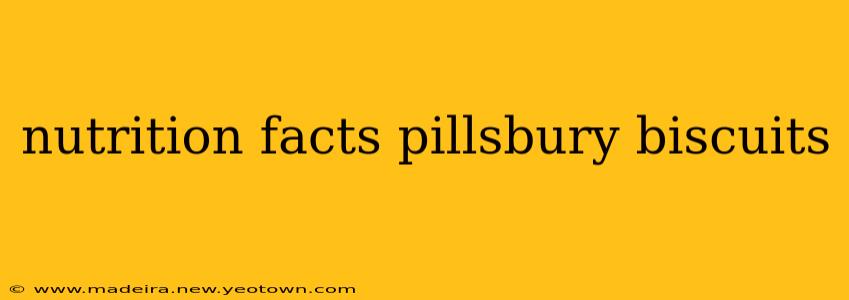 nutrition facts pillsbury biscuits