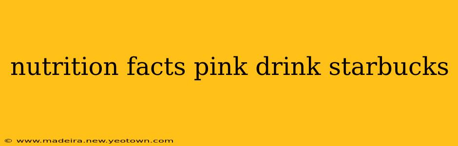 nutrition facts pink drink starbucks