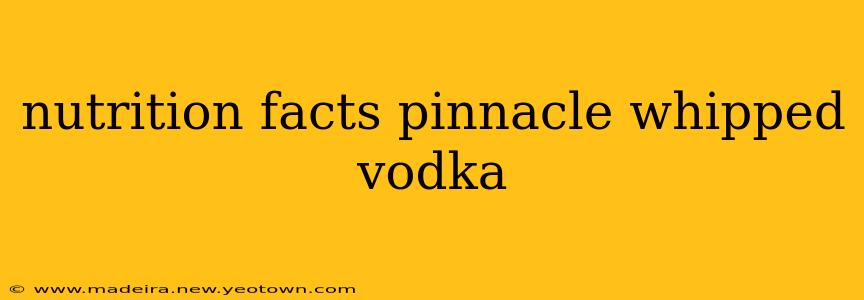 nutrition facts pinnacle whipped vodka