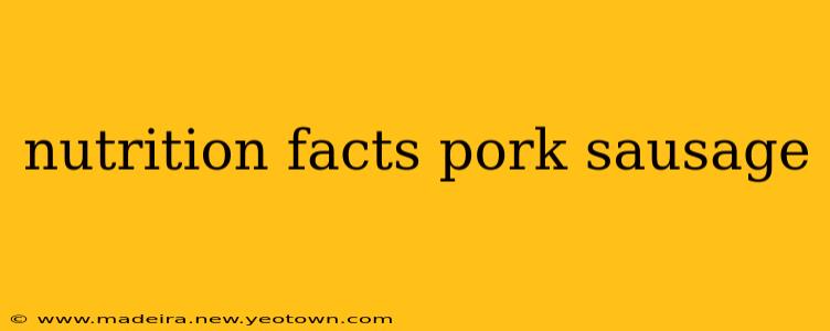 nutrition facts pork sausage