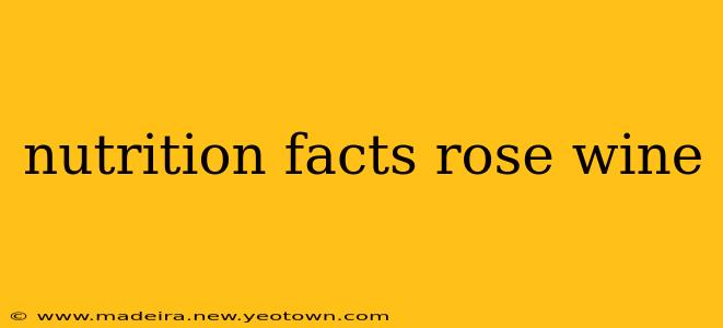 nutrition facts rose wine