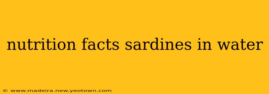 nutrition facts sardines in water