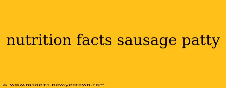 nutrition facts sausage patty