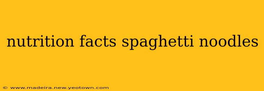 nutrition facts spaghetti noodles