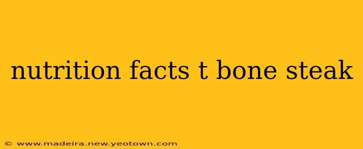 nutrition facts t bone steak