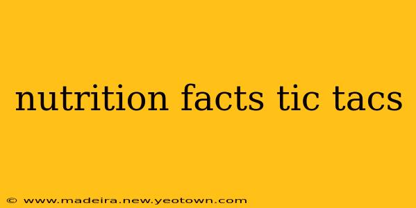 nutrition facts tic tacs