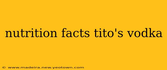nutrition facts tito's vodka