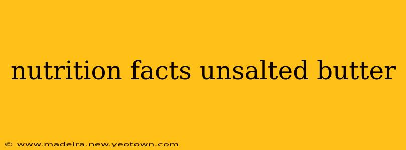 nutrition facts unsalted butter