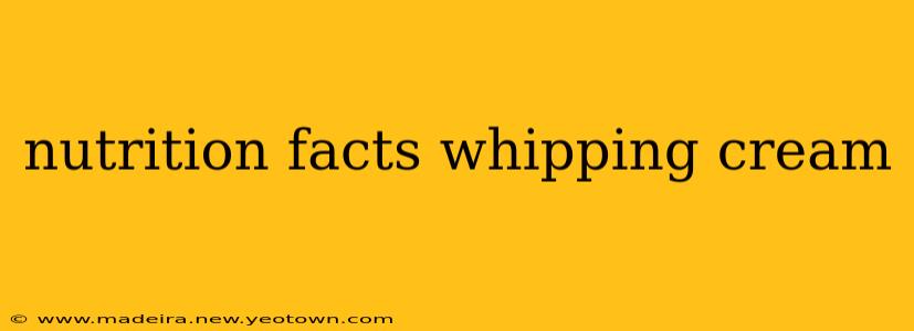 nutrition facts whipping cream