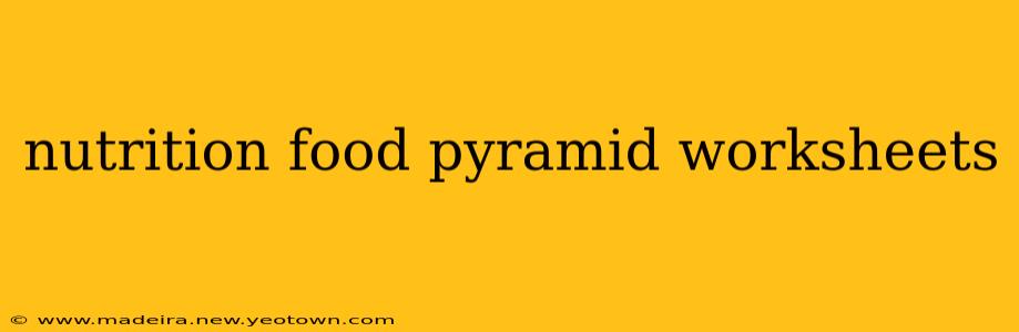 nutrition food pyramid worksheets