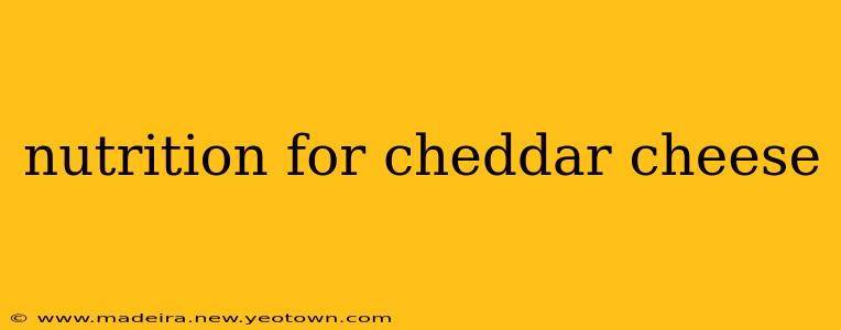 nutrition for cheddar cheese
