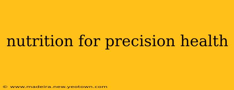 nutrition for precision health
