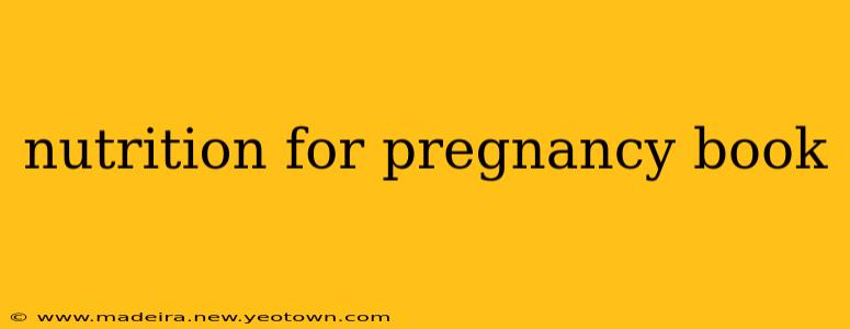 nutrition for pregnancy book