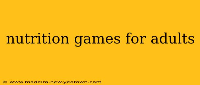 nutrition games for adults