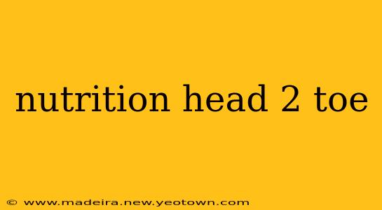 nutrition head 2 toe