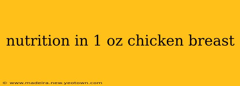 nutrition in 1 oz chicken breast